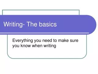 Writing- The basics