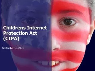 Childrens Internet Protection Act (CIPA)