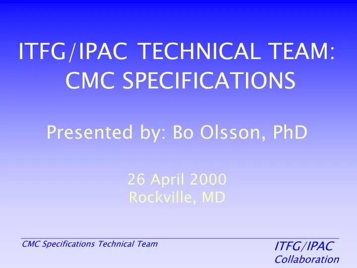 itfg ipac technical team cmc specifications presented by bo olsson phd 26 april 2000 rockville md