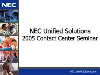 NEC Unified Solutions 2005 Contact Center Seminar