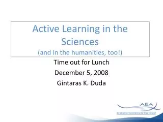 Active Learning in the Sciences (and in the humanities, too!)
