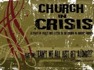 CHURCH IN CRISIS: A STUDY OF FIRST CORINTHIANS