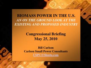 BIOMASS POWER IN THE U.S . AN ON THE GROUND LOOK AT THE EXISTING AND PROPOSED INDUSTRY