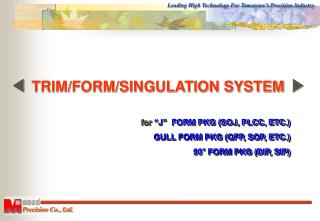 for “J” FORM PKG (SOJ, PLCC, ETC.) GULL FORM PKG (QFP, SOP, ETC.) 90° FORM PKG (DIP, SIP)