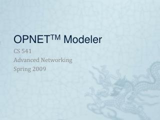 OPNET TM Modeler