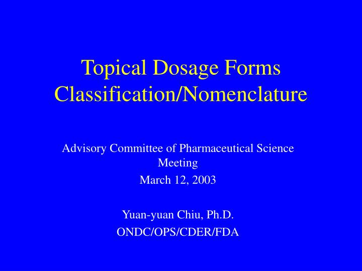 topical dosage forms classification nomenclature
