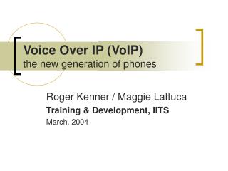 Voice Over IP (VoIP) the new generation of phones