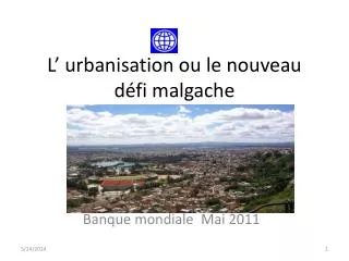 L’ urbanisation ou le nouveau défi malgache