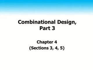 Combinational Design, Part 3