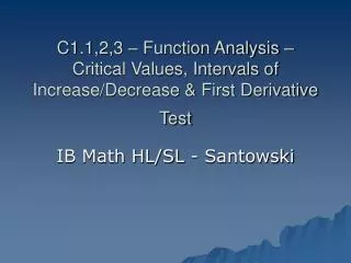 C1.1,2,3 – Function Analysis – Critical Values, Intervals of Increase/Decrease &amp; First Derivative Test