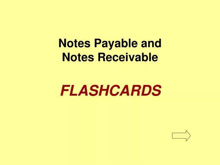 notes payable and notes receivable flashcards