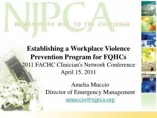 Establishing a Workplace Violence Prevention Program for FQHCs 2011 FACHC Clinician's Network Conference April 15, 2011