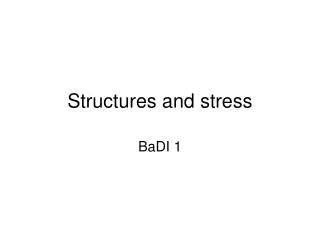 Structures and stress