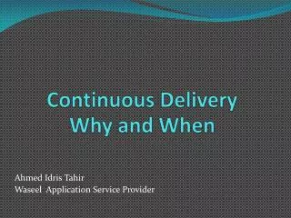 Continuous Delivery Why and When
