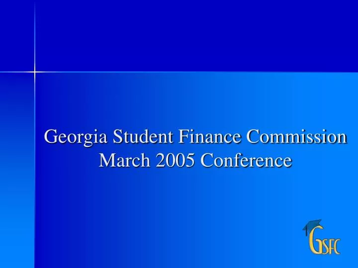 georgia student finance commission march 2005 conference