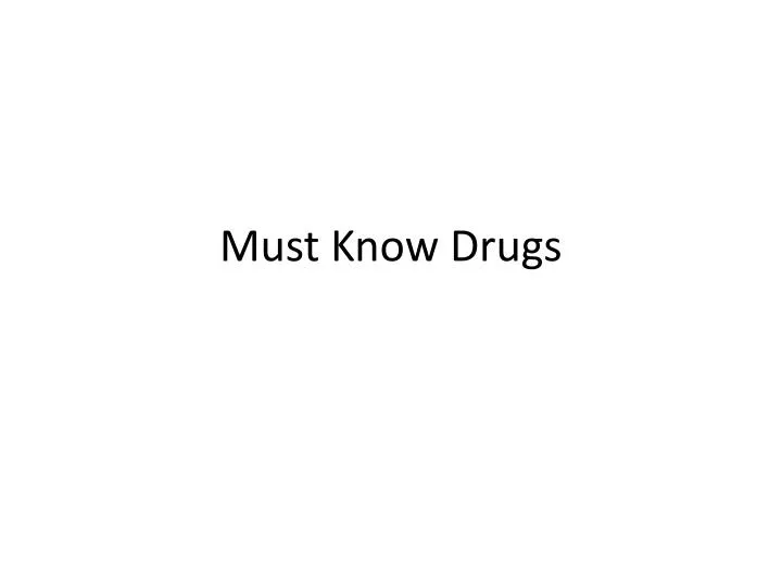 must know drugs