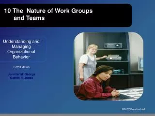 10 The Nature of Work Groups and Teams