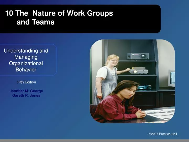 10 the nature of work groups and teams