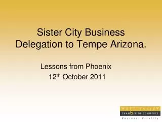 Sister City Business Delegation to Tempe Arizona.