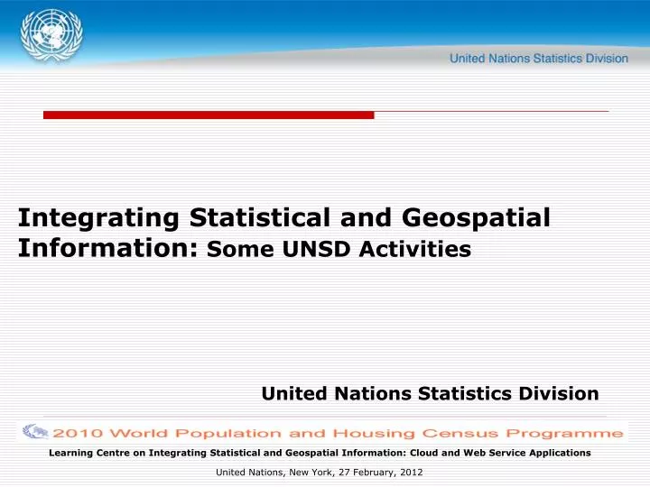 integrating statistical and geospatial information some unsd activities