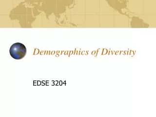 Demographics of Diversity