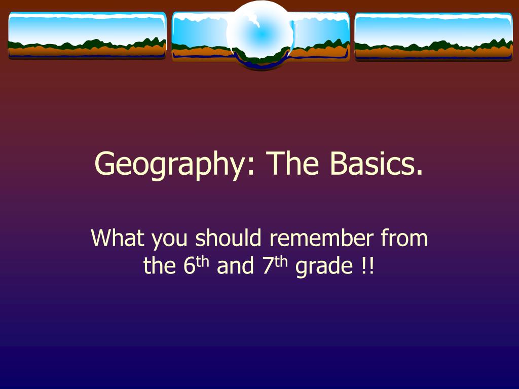 PPT - Geography: The Basics. PowerPoint Presentation, free download ...