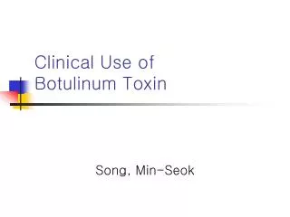 Clinical Use of Botulinum Toxin