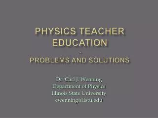 Physics Teacher Education ~ Problems and Solutions