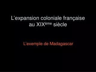 l expansion coloniale fran aise au xix me si cle