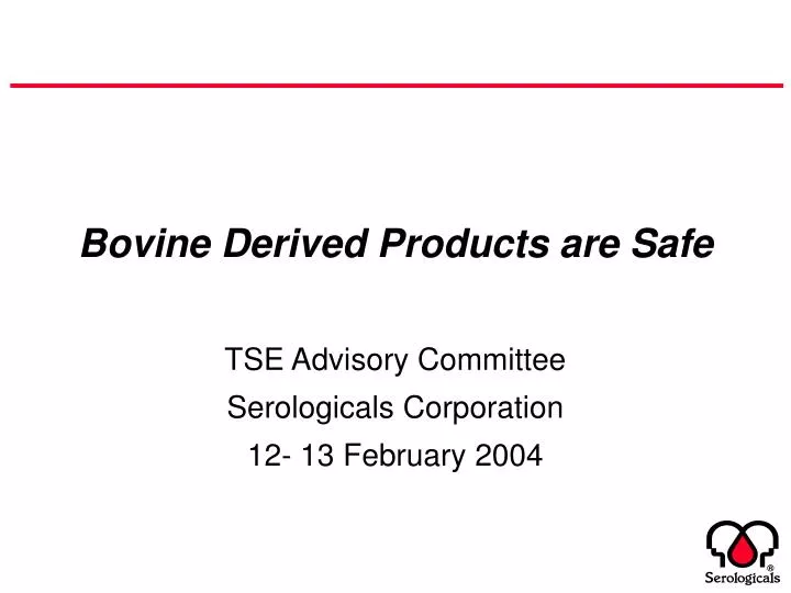 bovine derived products are safe