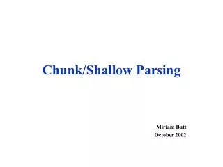 Chunk/Shallow Parsing