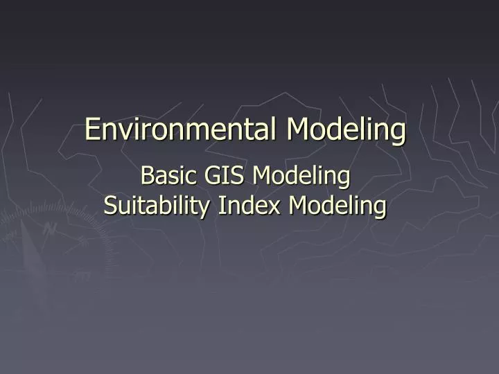 environmental modeling basic gis modeling suitability index modeling