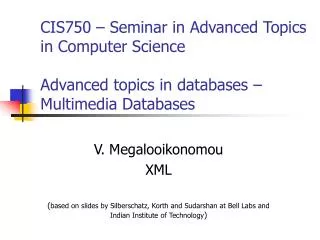 CIS750 – Seminar in Advanced Topics in Computer Science Advanced topics in databases – Multimedia Databases