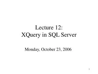 Lecture 12: XQuery in SQL Server