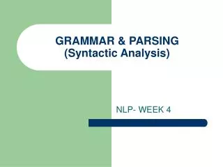 GRAMMAR &amp; PARSING (Syntactic Analysis)