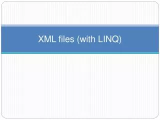 XML files (with LINQ)