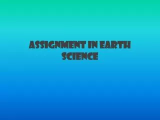 ASSIGNMENT IN EARTH SCIENCE