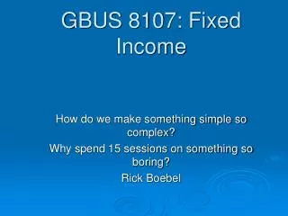 GBUS 8107: Fixed Income