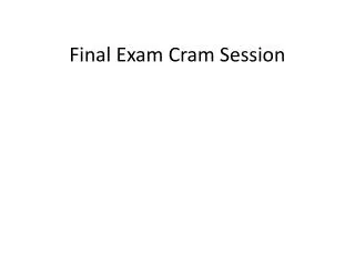 Final Exam Cram Session
