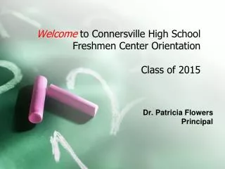Welcome to Connersville High School Freshmen Center Orientation Class of 2015