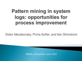 Pattern mining in system logs: opportunities for process improvement