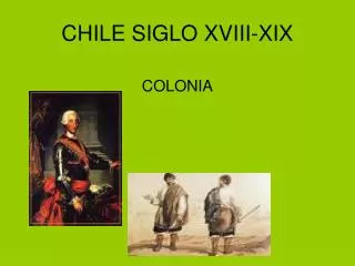 CHILE SIGLO XVIII-XIX