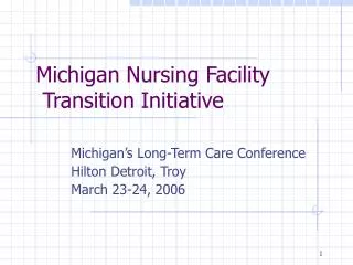 Michigan’s Long-Term Care Conference Hilton Detroit, Troy March 23-24, 2006