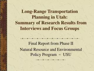 Long-Range Transportation Planning in Utah: Summary of Research Results from Interviews and Focus Groups