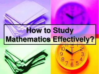 How to Study Mathematics Effectively?