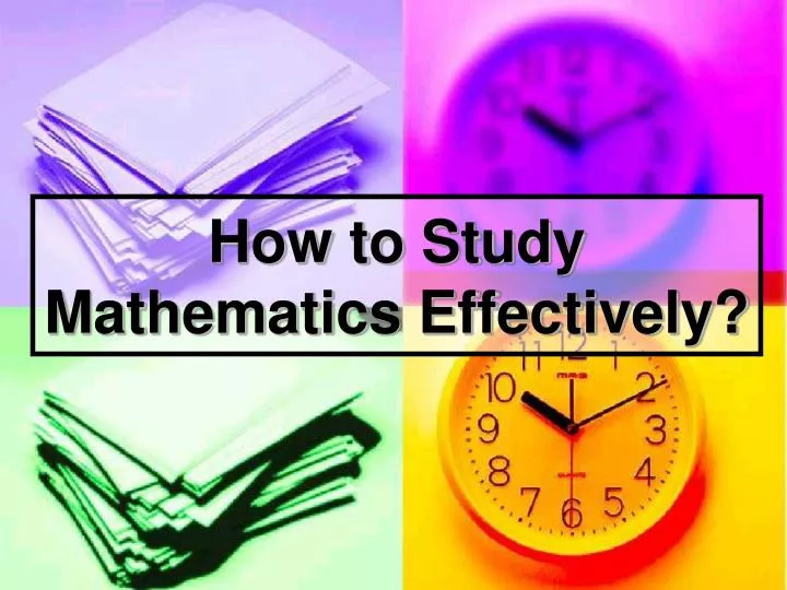 how to study mathematics effectively