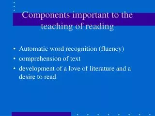 Components important to the teaching of reading