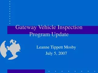 Gateway Vehicle Inspection Program Update