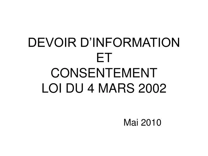 devoir d information et consentement loi du 4 mars 2002