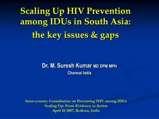 Scaling Up HIV Prevention among IDUs in South Asia: the key issues &amp; gaps